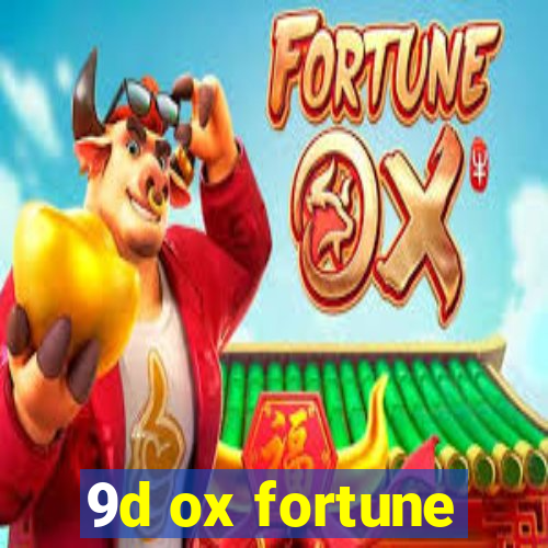 9d ox fortune